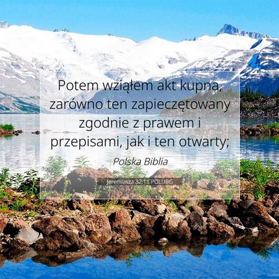 Picture 07 - Jeremiasza 32:11 POLUBG - Potem wziąłem akt kupna, zarówno ten - Bible Verse Picture