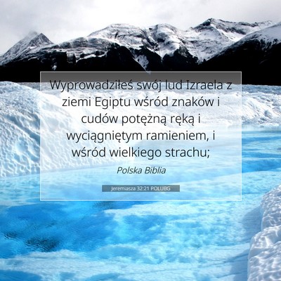 Picture 07 - Jeremiasza 32:21 POLUBG - Wyprowadziłeś swój lud Izraela z ziemi Egiptu - Bible Verse Picture