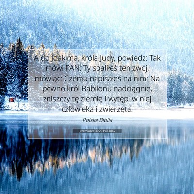 Picture 07 - Jeremiasza 36:29 POLUBG - A do Joakima, króla Judy, powiedz: Tak mówi - Bible Verse Picture