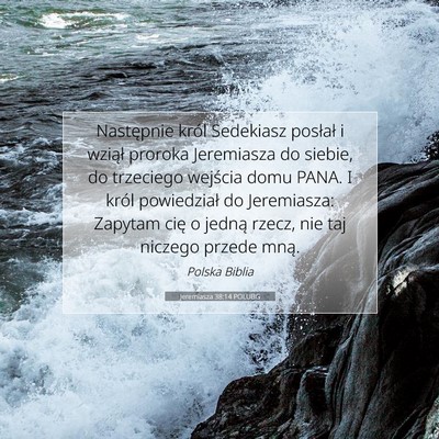 Picture 07 - Jeremiasza 38:14 POLUBG - Następnie król Sedekiasz posłał i wziął - Bible Verse Picture