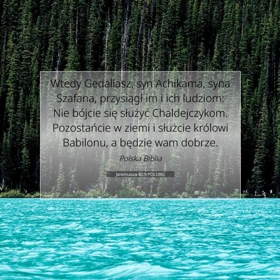 Picture 07 - Jeremiasza 40:9 POLUBG - Wtedy Gedaliasz, syn Achikama, syna Szafana, - Bible Verse Picture
