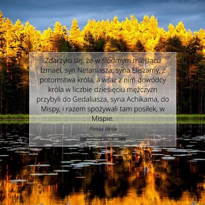 Picture 07 - Jeremiasza 41:1 POLUBG - Zdarzyło się, że w siódmym miesiącu Izmael, - Bible Verse Picture