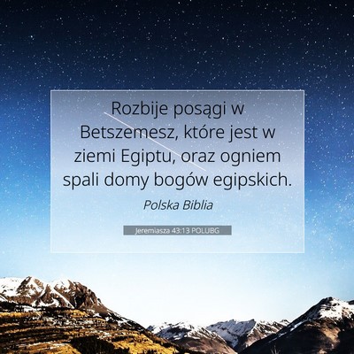 Picture 07 - Jeremiasza 43:13 POLUBG - Rozbije posągi w Betszemesz, które jest w ziemi - Bible Verse Picture