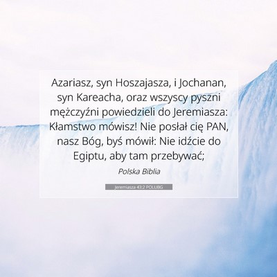 Picture 07 - Jeremiasza 43:2 POLUBG - Azariasz, syn Hoszajasza, i Jochanan, syn - Bible Verse Picture