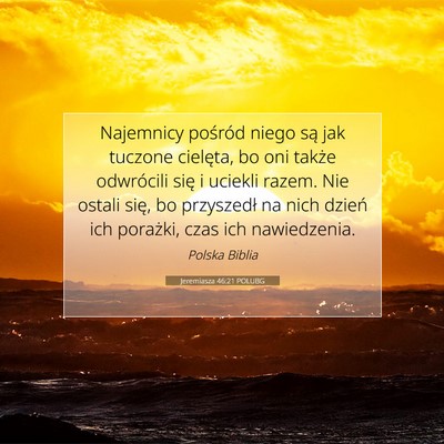Picture 07 - Jeremiasza 46:21 POLUBG - Najemnicy pośród niego są jak tuczone - Bible Verse Picture