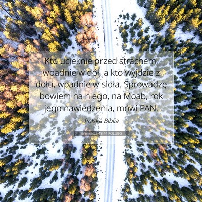 Picture 07 - Jeremiasza 48:44 POLUBG - Kto ucieknie przed strachem, wpadnie w dół, a - Bible Verse Picture