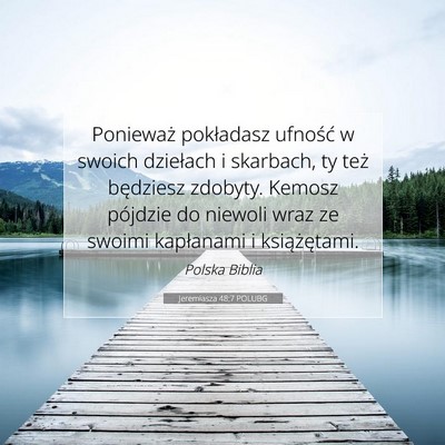 Picture 07 - Jeremiasza 48:7 POLUBG - Ponieważ pokładasz ufność w swoich dziełach - Bible Verse Picture