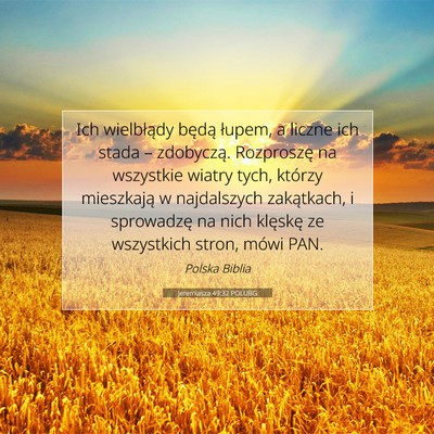 Picture 07 - Jeremiasza 49:32 POLUBG - Ich wielbłądy będą łupem, a liczne ich stada - Bible Verse Picture
