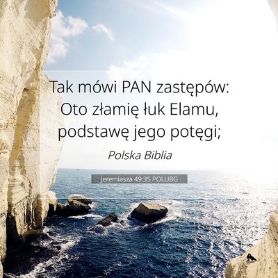 Picture 07 - Jeremiasza 49:35 POLUBG - Tak mówi PAN zastępów: Oto złamię łuk - Bible Verse Picture