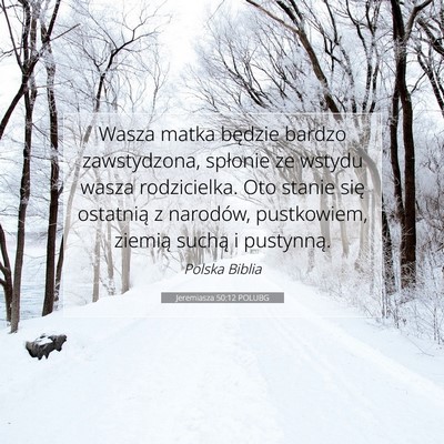 Picture 07 - Jeremiasza 50:12 POLUBG - Wasza matka będzie bardzo zawstydzona, spłonie - Bible Verse Picture