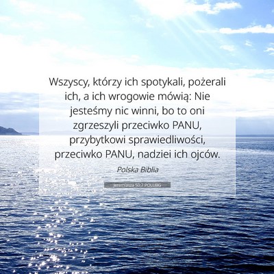 Picture 07 - Jeremiasza 50:7 POLUBG - Wszyscy, którzy ich spotykali, pożerali ich, a - Bible Verse Picture