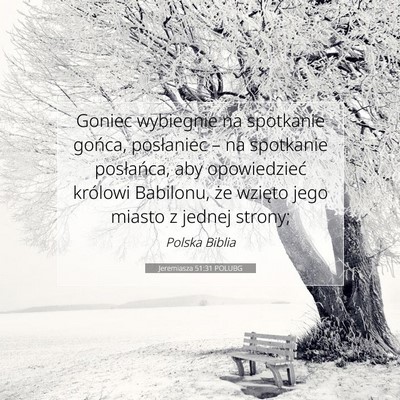 Picture 07 - Jeremiasza 51:31 POLUBG - Goniec wybiegnie na spotkanie gońca, posłaniec - Bible Verse Picture
