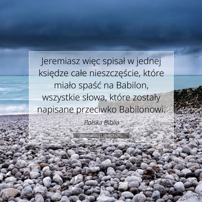 Picture 07 - Jeremiasza 51:60 POLUBG - Jeremiasz więc spisał w jednej księdze całe - Bible Verse Picture