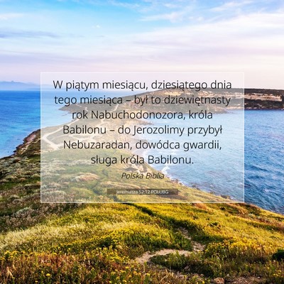 Picture 07 - Jeremiasza 52:12 POLUBG - W piątym miesiącu, dziesiątego dnia tego - Bible Verse Picture