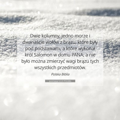 Picture 07 - Jeremiasza 52:20 POLUBG - Dwie kolumny, jedno morze i dwanaście wołów z - Bible Verse Picture