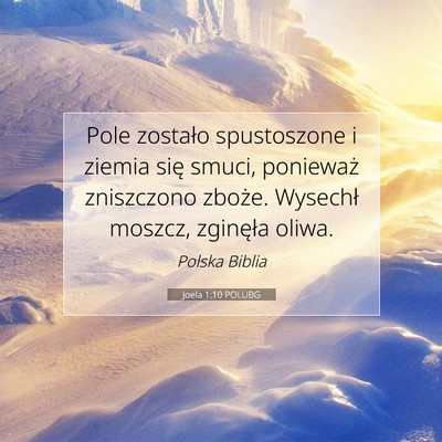 Picture 07 - Joela 1:10 POLUBG - Pole zostało spustoszone i ziemia się smuci, - Bible Verse Picture