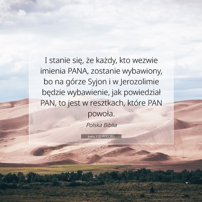 Picture 07 - Joela 2:32 POLUBG - I stanie się, że każdy, kto wezwie imienia - Bible Verse Picture