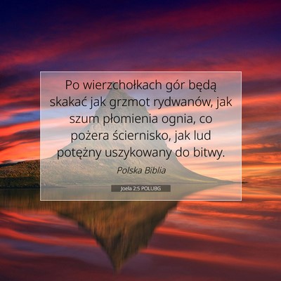 Picture 07 - Joela 2:5 POLUBG - Po wierzchołkach gór będą skakać jak grzmot - Bible Verse Picture