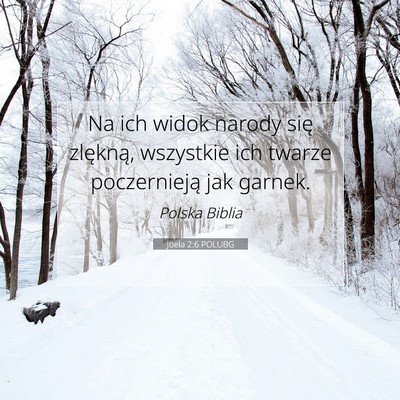 Picture 07 - Joela 2:6 POLUBG - Na ich widok narody się zlękną, wszystkie ich - Bible Verse Picture