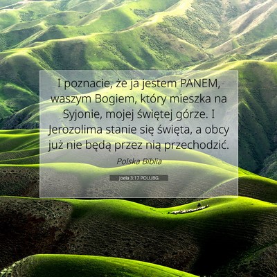 Picture 07 - Joela 3:17 POLUBG - I poznacie, że ja jestem PANEM, waszym Bogiem, - Bible Verse Picture