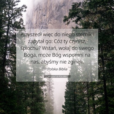 Picture 07 - Jonasza 1:6 POLUBG - Przyszedł więc do niego sternik i zapytał go: - Bible Verse Picture