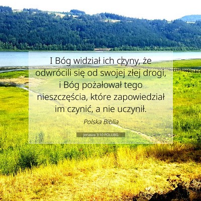 Picture 07 - Jonasza 3:10 POLUBG - I Bóg widział ich czyny, że odwrócili się od - Bible Verse Picture