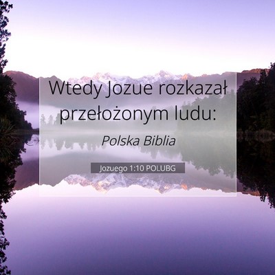 Picture 07 - Jozuego 1:10 POLUBG - Wtedy Jozue rozkazał przełożonym - Bible Verse Picture