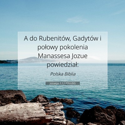 Picture 07 - Jozuego 1:12 POLUBG - A do Rubenitów, Gadytów i połowy pokolenia - Bible Verse Picture