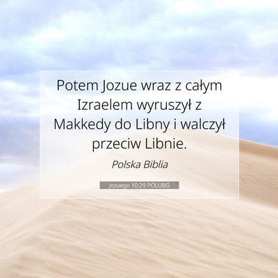 Picture 07 - Jozuego 10:29 POLUBG - Potem Jozue wraz z całym Izraelem wyruszył z - Bible Verse Picture