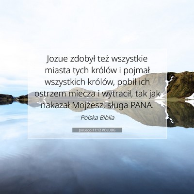 Picture 07 - Jozuego 11:12 POLUBG - Jozue zdobył też wszystkie miasta tych królów - Bible Verse Picture