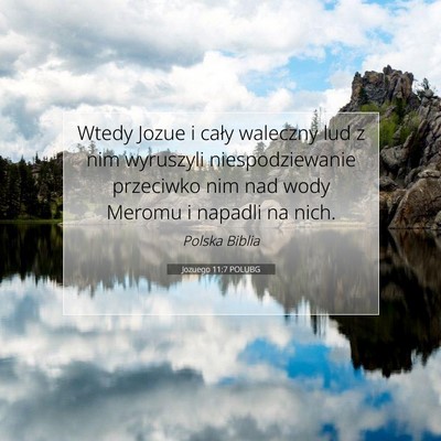 Picture 07 - Jozuego 11:7 POLUBG - Wtedy Jozue i cały waleczny lud z nim wyruszyli - Bible Verse Picture