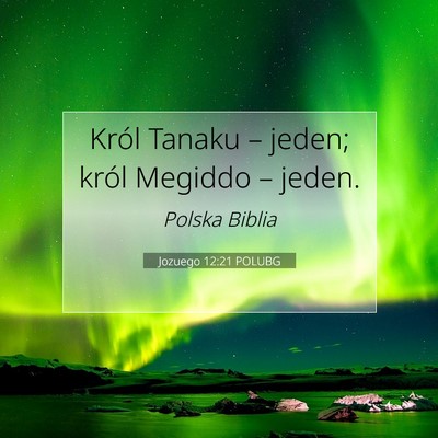 Picture 07 - Jozuego 12:21 POLUBG - Król Tanaku – jeden; król Megiddo – - Bible Verse Picture