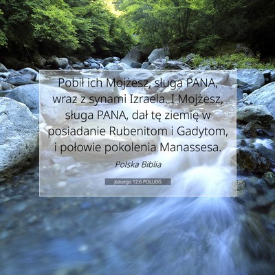 Picture 07 - Jozuego 12:6 POLUBG - Pobił ich Mojżesz, sługa PANA, wraz z synami - Bible Verse Picture