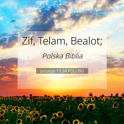 Picture 07 - Jozuego 15:24 POLUBG - Zif, Telam, - Bible Verse Picture