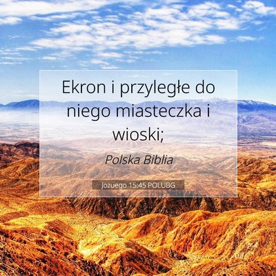 Picture 07 - Jozuego 15:45 POLUBG - Ekron i przyległe do niego miasteczka i - Bible Verse Picture