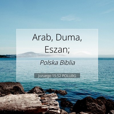 Picture 07 - Jozuego 15:52 POLUBG - Arab, Duma, - Bible Verse Picture