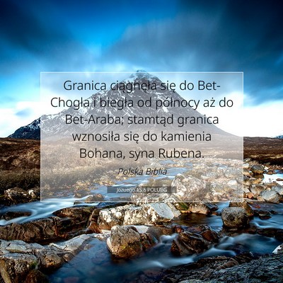 Picture 07 - Jozuego 15:6 POLUBG - Granica ciągnęła się do Bet-Chogla i biegła - Bible Verse Picture