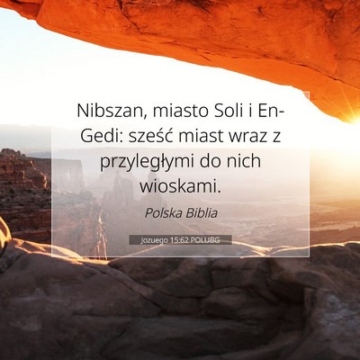 Picture 07 - Jozuego 15:62 POLUBG - Nibszan, miasto Soli i En-Gedi: sześć miast - Bible Verse Picture