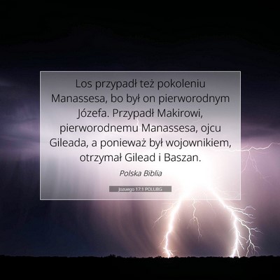 Picture 07 - Jozuego 17:1 POLUBG - Los przypadł też pokoleniu Manassesa, bo był - Bible Verse Picture