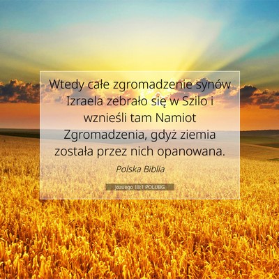 Picture 07 - Jozuego 18:1 POLUBG - Wtedy całe zgromadzenie synów Izraela zebrało - Bible Verse Picture