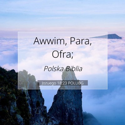 Picture 07 - Jozuego 18:23 POLUBG - Awwim, Para, - Bible Verse Picture