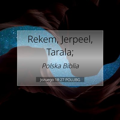 Picture 07 - Jozuego 18:27 POLUBG - Rekem, Jerpeel, - Bible Verse Picture