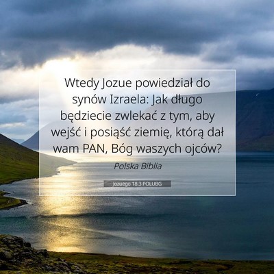 Picture 07 - Jozuego 18:3 POLUBG - Wtedy Jozue powiedział do synów Izraela: Jak - Bible Verse Picture