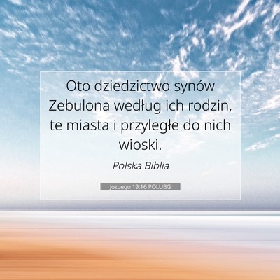Picture 07 - Jozuego 19:16 POLUBG - Oto dziedzictwo synów Zebulona według ich - Bible Verse Picture