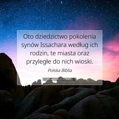 Picture 07 - Jozuego 19:23 POLUBG - Oto dziedzictwo pokolenia synów Issachara - Bible Verse Picture