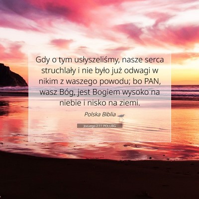Picture 07 - Jozuego 2:11 POLUBG - Gdy o tym usłyszeliśmy, nasze serca struchlały - Bible Verse Picture