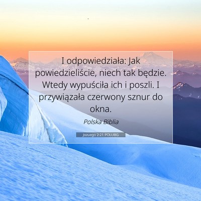 Picture 07 - Jozuego 2:21 POLUBG - I odpowiedziała: Jak powiedzieliście, niech tak - Bible Verse Picture