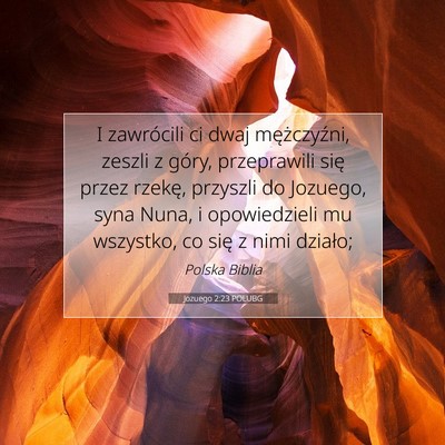 Picture 07 - Jozuego 2:23 POLUBG - I zawrócili ci dwaj mężczyźni, zeszli z - Bible Verse Picture