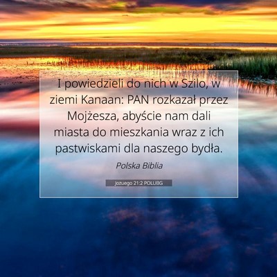 Picture 07 - Jozuego 21:2 POLUBG - I powiedzieli do nich w Szilo, w ziemi Kanaan: - Bible Verse Picture