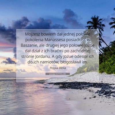 Picture 07 - Jozuego 22:7 POLUBG - Mojżesz bowiem dał jednej połowie pokolenia - Bible Verse Picture